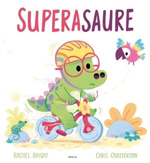 SUPERASAURE | 9788447950805 | BRIGHT, RACHEL | Llibreria Drac - Librería de Olot | Comprar libros en catalán y castellano online