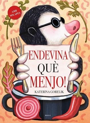 ENDEVINA QUÈ MENJO! | 9788447950669 | GORELIK, KATERINA | Llibreria Drac - Librería de Olot | Comprar libros en catalán y castellano online