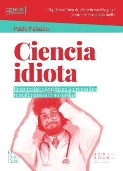 CIENCIA IDIOTA | 9788412612615 | PALAZÓN, PABLO | Llibreria Drac - Librería de Olot | Comprar libros en catalán y castellano online