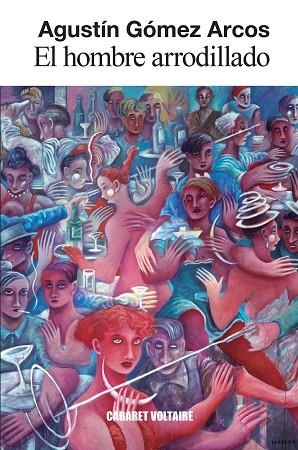 HOMBRE ARRODILLADO, EL | 9788419047410 | GÓMEZ ARCOS, AGUSTÍN | Llibreria Drac - Llibreria d'Olot | Comprar llibres en català i castellà online