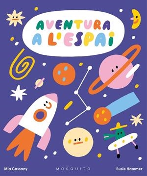 AVENTURA A L'ESPAI | 9788419095374 | CASSANY, MIA | Llibreria Drac - Llibreria d'Olot | Comprar llibres en català i castellà online