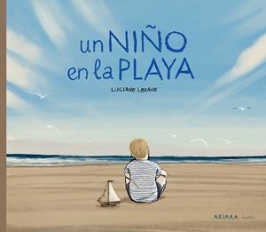 NIÑO EN LA PLAYA, UN | 9788418972416 | LOZANO, LUCIANO | Llibreria Drac - Llibreria d'Olot | Comprar llibres en català i castellà online
