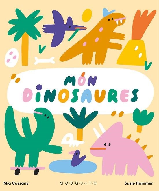 MÓN DINOSAURES | 9788419095299 | CASSANY, MIA | Llibreria Drac - Librería de Olot | Comprar libros en catalán y castellano online