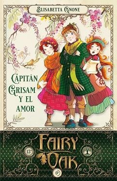 CAPITÁN GRISAM Y EL AMOR (FAIRY OAK 4) | 9788418538964 | GNONE, ELISABETTA | Llibreria Drac - Librería de Olot | Comprar libros en catalán y castellano online