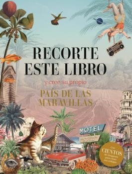 RECORTE ESTE LIBRO Y CREE SU PROPIO PAÍS DE LAS MARAVILLAS | 9788419785374 | AA.DD. | Llibreria Drac - Llibreria d'Olot | Comprar llibres en català i castellà online