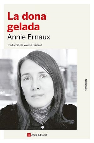 DONA GELADA, LA | 9788419017826 | ERNAUX, ANNIE | Llibreria Drac - Llibreria d'Olot | Comprar llibres en català i castellà online