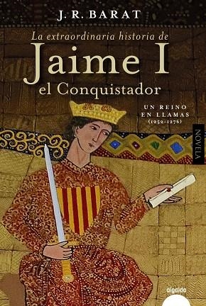 EXTRAORDINARIA HISTORIA DEL REY JAIME I EL CONQUISTADOR, LA | 9788491898634 | BARAT, JUAN RAMÓN | Llibreria Drac - Librería de Olot | Comprar libros en catalán y castellano online
