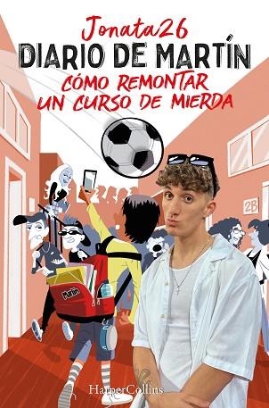 DIARIO DE MARTÍN. CÓMO REMONTAR UN CURSO DE MIERDA | 9788491399858 | JONATA 26 | Llibreria Drac - Librería de Olot | Comprar libros en catalán y castellano online
