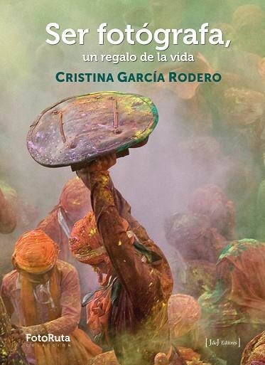 SER FOTÓGRAFA, UN REGALO DE LA VIDA | 9788412694758 | GARCÍA RODERO, CRISTINA | Llibreria Drac - Llibreria d'Olot | Comprar llibres en català i castellà online
