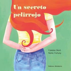 UN SECRETO PELIRROJO | 9788418723100 | FORTUNY, NURIA; BARÓ, CAMINO | Llibreria Drac - Librería de Olot | Comprar libros en catalán y castellano online
