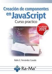 CREACIÓN DE COMPONENTES EN JAVASCRIPT. CURSO PRACTICO | 9788419857576 | FERNÁNDEZ CASADO, PABLO E. | Llibreria Drac - Librería de Olot | Comprar libros en catalán y castellano online