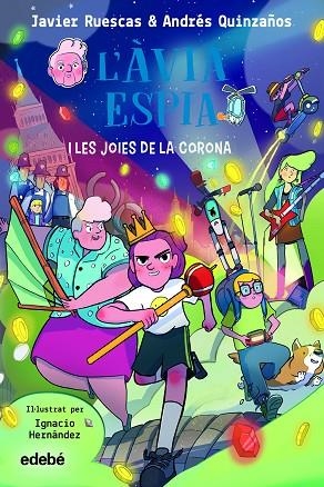 ?ÀVIA ESPIA I LES JOIES DE LA CORONA, L' | 9788468362496 | RUESCAS, JAVIER; QUINZAÑOS, ANDRÉS | Llibreria Drac - Librería de Olot | Comprar libros en catalán y castellano online