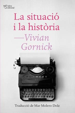 SITUACIÓ I LA HISTÒRIA, LA | 9788412722772 | GORNICK, VIVIAN | Llibreria Drac - Librería de Olot | Comprar libros en catalán y castellano online