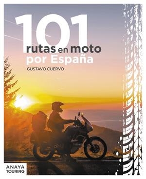 101 RUTAS EN MOTO POR ESPAÑA | 9788491586661 | CUERVO, GUSTAVO | Llibreria Drac - Librería de Olot | Comprar libros en catalán y castellano online