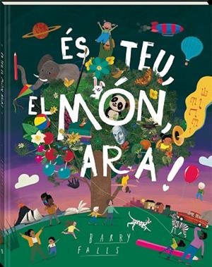 ÉS TEU, EL MÓN, ARA! | 9788418762840 | FALLS, BARRY | Llibreria Drac - Librería de Olot | Comprar libros en catalán y castellano online