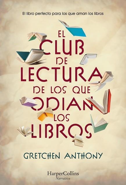 CLUB DE LECTURA DE LOS QUE ODIAN LOS LIBROS, EL | 9788491399759 | ANTHONY, GRETCHEN | Llibreria Drac - Librería de Olot | Comprar libros en catalán y castellano online