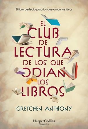 CLUB DE LECTURA DE LOS QUE ODIAN LOS LIBROS, EL | 9788491399759 | ANTHONY, GRETCHEN | Llibreria Drac - Llibreria d'Olot | Comprar llibres en català i castellà online