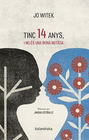 TINC 14 ANYS, I NO ÉS UNA BONA NOTÍCIA | 9788418558788 | WITEK, JO | Llibreria Drac - Librería de Olot | Comprar libros en catalán y castellano online