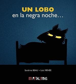 LOBO EN LA NEGRA NOCHE, UN | 9788419893079 | BEAU, SANDRINE | Llibreria Drac - Librería de Olot | Comprar libros en catalán y castellano online