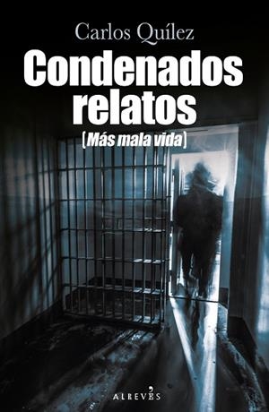 CONDENADOS RELATOS (MÁS MALA VIDA) | 9788419615565 | QUÍLEZ, CARLOS | Llibreria Drac - Librería de Olot | Comprar libros en catalán y castellano online