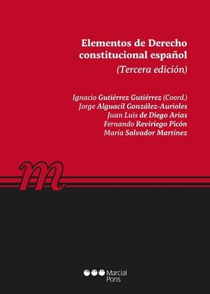 ELEMENTOS DE DERECHO CONSTITUCIONAL ESPAÑOL | 9788491236931 | ALGUACIL GONZÁLEZ-AURIOLES, JORGE/REVIRIEGO PICÓN, FERNANDO/SALVADOR MARTÍNEZ, MARÍA | Llibreria Drac - Librería de Olot | Comprar libros en catalán y castellano online
