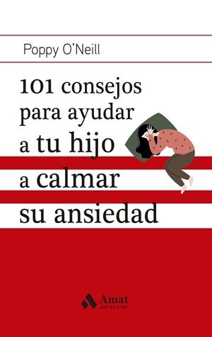 101 CONSEJOS PARA AYUDAR A TU HIJO A CALMAR SU ANSIEDAD | 9788419341662 | O'NEILL, POPPY | Llibreria Drac - Llibreria d'Olot | Comprar llibres en català i castellà online