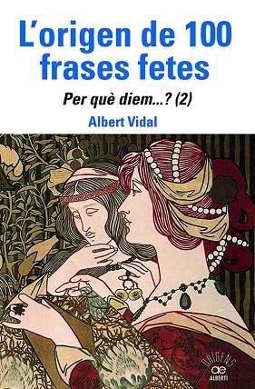 ORIGEN DE 100 FRASES FETES. PER QUÈ DIEM | 9788472461888 | VIDAL, ALBERT | Llibreria Drac - Librería de Olot | Comprar libros en catalán y castellano online