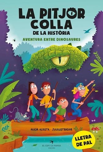 AVENTURA ENTRE DINOSAURES (LA PITJOR COLLA DE LA HISTÒRIA 1) | 9788419747099 | ACOSTA, ALICIA | Llibreria Drac - Librería de Olot | Comprar libros en catalán y castellano online