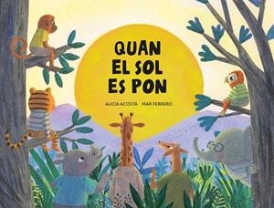 QUAN EL SOL ES PON | 9788419607782 | ACOSTA, ALICIA | Llibreria Drac - Llibreria d'Olot | Comprar llibres en català i castellà online