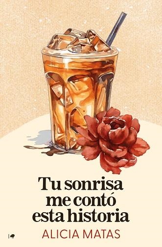 TU SONRISA ME CONTÓ ESTA HISTORIA | 9788419939111 | MATAS, ALICIA | Llibreria Drac - Librería de Olot | Comprar libros en catalán y castellano online