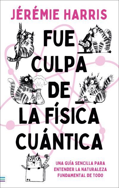 FUE CULPA DE LA FÍSICA CUÁNTICA | 9788492917228 | HARRIS, JEREMIE | Llibreria Drac - Librería de Olot | Comprar libros en catalán y castellano online