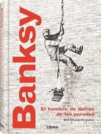 BANKSY | 9789463598224 | ELLSWORTH-JONES, WILL | Llibreria Drac - Librería de Olot | Comprar libros en catalán y castellano online