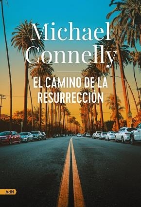 CAMINO DE LA RESURRECCIÓN, EL (ADN) | 9788411484251 | CONNELLY, MICHAEL | Llibreria Drac - Librería de Olot | Comprar libros en catalán y castellano online