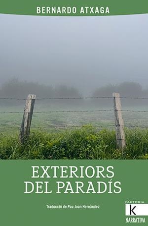EXTERIORS DEL PARADÍS | 9788418558795 | ATXAGA, BERNARDO | Llibreria Drac - Librería de Olot | Comprar libros en catalán y castellano online