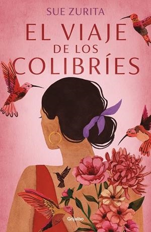 VIAJE DE LOS COLIBRÍES, EL | 9788425359996 | ZURITA, SUE | Llibreria Drac - Librería de Olot | Comprar libros en catalán y castellano online