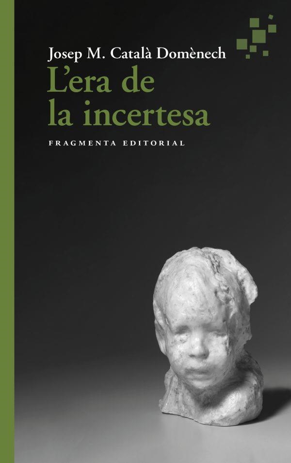 ERA DE LA INCERTESA, L' | 9788417796945 | CATALÀ DOMÈNECH, JOSEP M. | Llibreria Drac - Librería de Olot | Comprar libros en catalán y castellano online