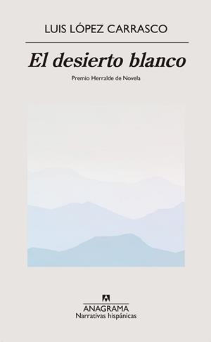 DESIERTO BLANCO, EL | 9788433918499 | LÓPEZ CARRASCO, LUIS | Llibreria Drac - Llibreria d'Olot | Comprar llibres en català i castellà online