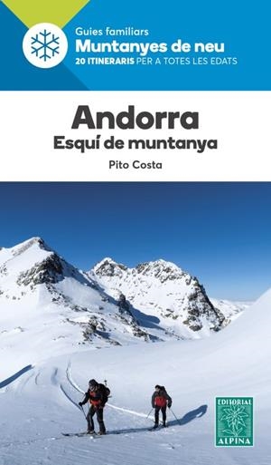 ANDORRA. ESQUI DE MUNTANYA. 20 ITINERARIS PER A TOTES LES EDATS | 9788480909884 | COSTA, PITO | Llibreria Drac - Librería de Olot | Comprar libros en catalán y castellano online