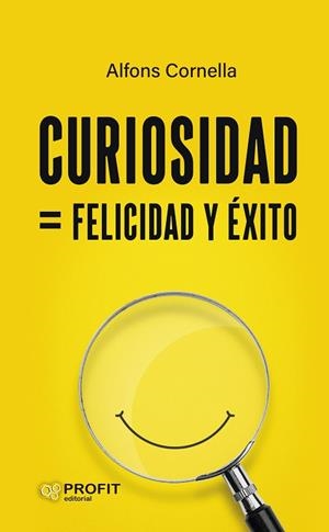 CURIOSIDAD = FELICIDAD Y ÉXITO | 9788419841070 | CORNELLA, ALFONS | Llibreria Drac - Librería de Olot | Comprar libros en catalán y castellano online