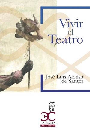 VIVIR EL TEATRO | 9788497409322 | ALONSO DE SANTOS, JOSÉ LUIS | Llibreria Drac - Librería de Olot | Comprar libros en catalán y castellano online