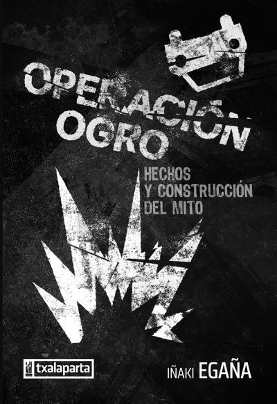 OPERACION OGRO | 9788419319746 | EGAÑA, IÑAKI | Llibreria Drac - Librería de Olot | Comprar libros en catalán y castellano online
