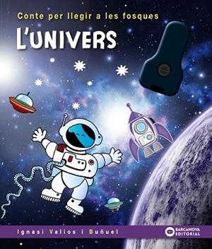 UNIVERS, L'. CONTES PER LLEGIR A LES FOSQUES | 9788448960216 | VALIOS, IGNASI | Llibreria Drac - Llibreria d'Olot | Comprar llibres en català i castellà online