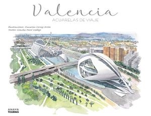 VALENCIA. ACUARELAS DE VIAJE | 9788491586746 | CEREZO, ZACARÍAS; PEIRÓ, CONCHA | Llibreria Drac - Llibreria d'Olot | Comprar llibres en català i castellà online