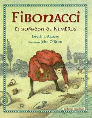 FIBONACCI, EL SOÑADOR DE NÚMEROS | 9788426138484 | JOSEPH D'AGNESE | Llibreria Drac - Llibreria d'Olot | Comprar llibres en català i castellà online