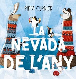 NEVADA DE L´ANY, LA | 9788491457084 | CURNICK, PIPPA | Llibreria Drac - Librería de Olot | Comprar libros en catalán y castellano online