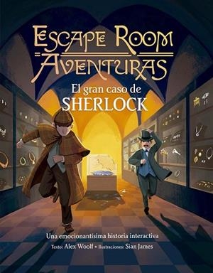 ESCAPE ROOM AVENTURAS. EL GRAN CASO DE SHERLOCK | 9788491456759 | WOOLF, ALEX | Llibreria Drac - Librería de Olot | Comprar libros en catalán y castellano online