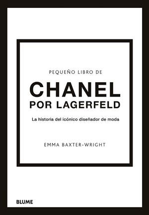 PEQUEÑO LIBRO DE CHANEL POR LAGERFELD | 9788419785220 | BAXTER-WRIGHT, EMMA | Llibreria Drac - Llibreria d'Olot | Comprar llibres en català i castellà online