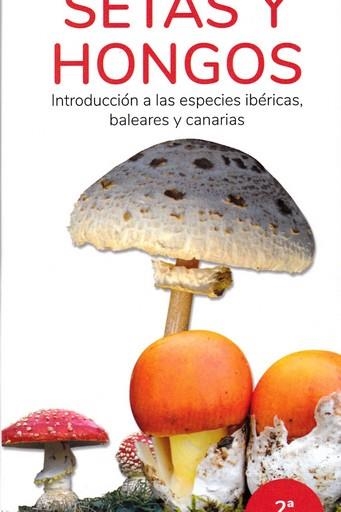 SETAS Y HONGOS. INTRODUCCION A LAS ESPECIES IBERICAS, BALEARES Y CANARIAS (GUIAS DESPLEGABLES TUNDRA) | 9788418458118 | HERNANDEZ, VICTOR J./SERRANO EZQUERRA, FRANCISCO | Llibreria Drac - Librería de Olot | Comprar libros en catalán y castellano online