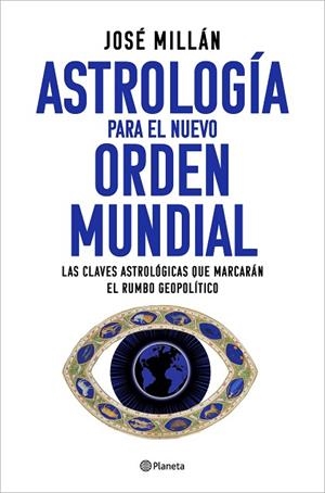 ASTROLOGÍA PARA EL NUEVO ORDEN MUNDIAL | 9788408282310 | MILLÁN, JOSÉ | Llibreria Drac - Librería de Olot | Comprar libros en catalán y castellano online