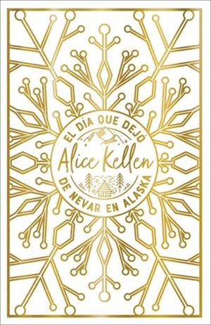 DÍA QUE DEJÓ DE NEVAR EN ALASKA, EL | 9788419131447 | KELLEN, ALICE | Llibreria Drac - Llibreria d'Olot | Comprar llibres en català i castellà online